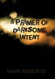 A Primer of Darksome Intent by Mark Roberts - Paperback