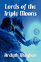 Lords of the Triple Moons : A Science Fantasy Novel: Tales of the Triple Moons by Ardath Mayhar - Paperback