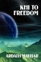 Khi to Freedom : A Science Fiction Novel by Ardath Mayhar - Paperback