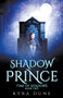 Shadow Prince : 2 by Kyra Dune - Paperback