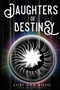 Daughters of Destiny by Lori Ann Rossi - Paperback