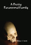 A Pretty Paranormal Family by William J. Smith - Hardback