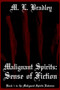 Malignant Spirits: Sense of Fiction by M.L. Bradley - Paperback