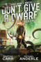 Don't Give A Dwarf : 2 by Michael Anderle - Paperback