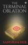 The Terminal Oblation by Sangram Deb - Paperback