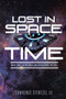 Lost in Space-Time : Book Three of An Inner and Outer Space Odyssey by Lawrence III Stentzel - Paperback