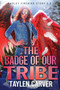 The Badge of Our Tribe by Taylen Carver - Paperback