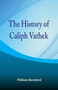 The History of Caliph Vathek by William Beckford - Paperback