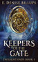 Keepers Of The Gate : 1 by E Denise Billups - Hardback