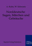 Norddeutsche Sagen, Marchen Und Gebrauche by A Kuhn - Paperback