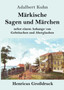 Markische Sagen und Marchen (Grossdruck) : nebst einem Anhange von Gebrauchen und Aberglauben by Adalbert Kuhn - Paperback