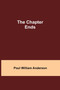 The Chapter Ends by Poul William Anderson - Paperback