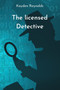 The licensed Detective by Kayden Reynolds - Paperback