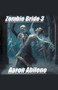 Zombie Bride 3 by Aaron Abilene - Paperback