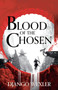 Blood of the Chosen by Django Wexler - Hardback