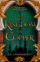 The Kingdom of Copper : 2 by S.A. Chakraborty - Hardback