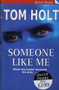 Someone Like Me by Tom Holt - Paperback