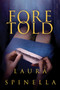 Foretold : 2 by Laura Spinella - Paperback