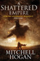 A Shattered Empire : Book Three of the Sorcery Ascendant Sequence by Mitchell Hogan - Paperback