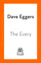 The Every by Dave Eggers - Hardback