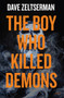 The Boy Who Killed Demons by Dave Zeltserman - Paperback