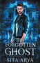 The Forgotten Ghost by Sita Arya - Paperback
