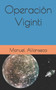 Operacion Viginti : 4 by Manuel Alfonseca - Paperback