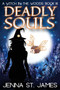 Deadly Souls : A Paranormal Cozy Mystery by Jenna St James - Paperback