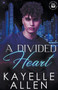 A Divided Heart by Kayelle Allen - Paperback