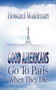 Good Americans Go to Paris When They Die by Howard Waldman - Paperback