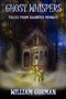Ghost Whispers : Tales from Haunted Midway by William Gorman - Paperback