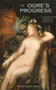 The OgreOs Progress : Images of the Ogre in Modern and Contemporary French Fiction by Jonathan F. Jonathan - Hardback