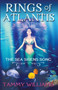 Rings of Atlantis : The Sea Sirens Song by Tammy Williams - Paperback