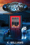 The Shadow Soul by K Williams - Paperback