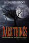 Dark Things : A Horror Anthology by Jessy Marie Roberts - Paperback