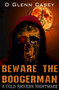 Beware The Boogerman : A Cold Shivers Nightmare : 1 by D Glenn Casey - Paperback