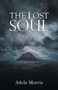 The Lost Soul by Adele Morris - Paperback
