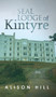 Seal Lodge of Kintyre by Alison Hill - Hardback