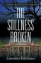 The Stillness Broken : A Maxwell Graham mystery thriller