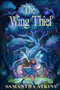 The Wing Thief by Samantha Atkins - Paperback