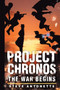 Project Chronos : The War Begins by Steve Antonette - Paperback