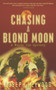 Chasing a Blond Moon