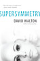 Supersymmetry by David Walton - Paperback