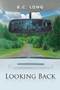 Looking Back by K C Long - Paperback