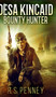 Desa Kincaid - Bounty Hunter (Desa Kincaid Book 1) by Rs Penney - Hardback