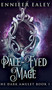 The Pale-Eyed Mage (The Dark Amulet Book 1) by Jennifer Ealey - Hardback