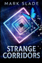 Strange Corridors : Large Print Edition by Mark Slade - Paperback