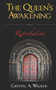 The Queen's Awakening : Retribution : 1 by Crystal a Walker - Paperback
