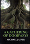 A Gathering of Doorways by Michael Jasper - Hardback