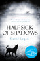 Half Sick of Shadows by David Logan - Hardback